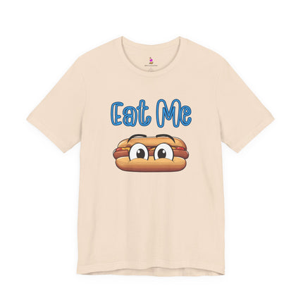 EAT ME T-Shirt - Funny Edgy Hot Dog Foodie Humor Tee