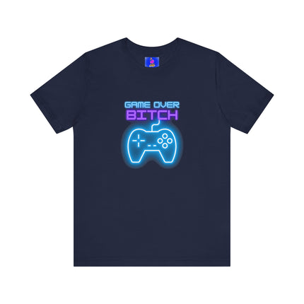 GAME OVER BITCH Video Gamer T-Shirt - Funny Gaming Trash Talk Tee
