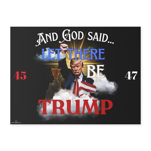 Trump Supporter Yard Sign, Patriotic Political Yard Decor, God Said Let There Be Trump Sign, USA Election Season Outdoor Sign, American Flag