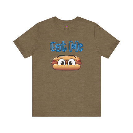 EAT ME T-Shirt - Funny Edgy Hot Dog Foodie Humor Tee