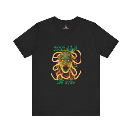 LOOK INTO MY EYES Medusa T-Shirt - Greek Mythology Gorgon Art Tee
