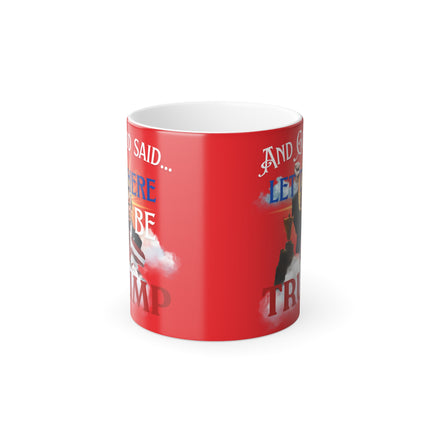 AND GOD SAID, LET THERE BE TRUMP Coffee Mug
