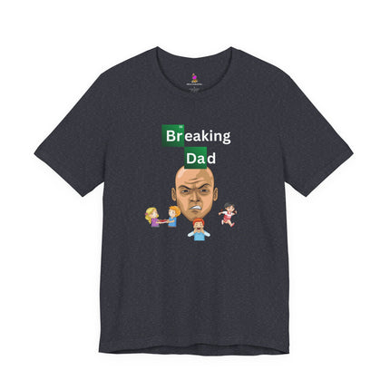 BREAKING DAD T-Shirt - Funny Breaking Bad Parody Father's Day Tee