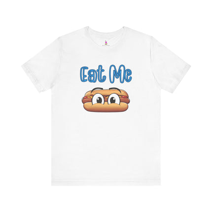 EAT ME T-Shirt - Funny Edgy Hot Dog Foodie Humor Tee
