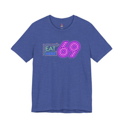 EAT HERE 69 Funny Sexual Humor T-Shirt