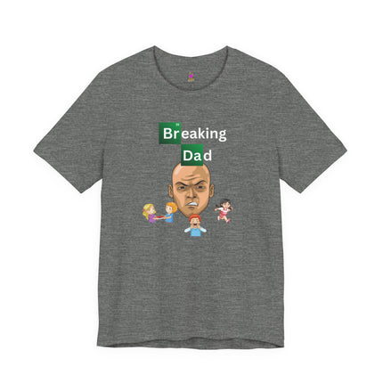 BREAKING DAD T-Shirt - Funny Breaking Bad Parody Father's Day Tee