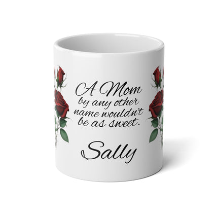 Personalized 'A MOM BY ANY OTHER NAME' CUSTOM Roses 20oz Coffee Mug