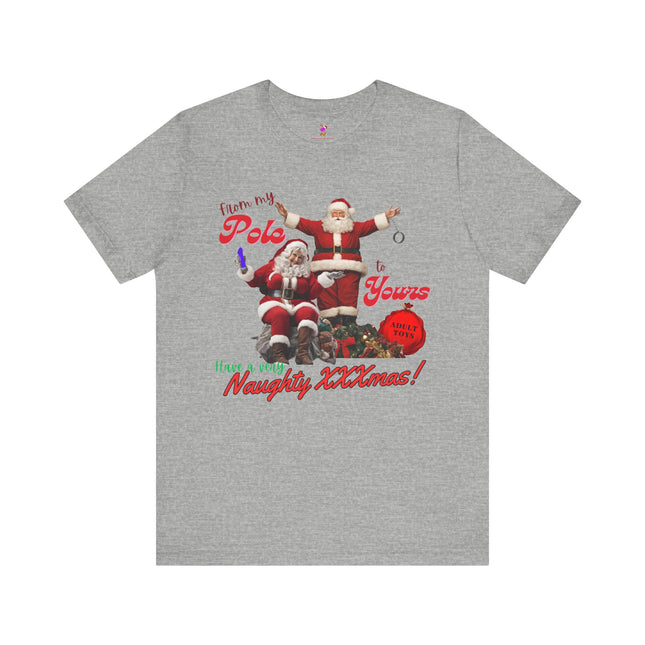 FROM MY POLE TO YOURS, HAVE A VERY NAUGHTY XXXMAS! Funny Bad Mr. and Mrs. Santa Claus T-Shirt