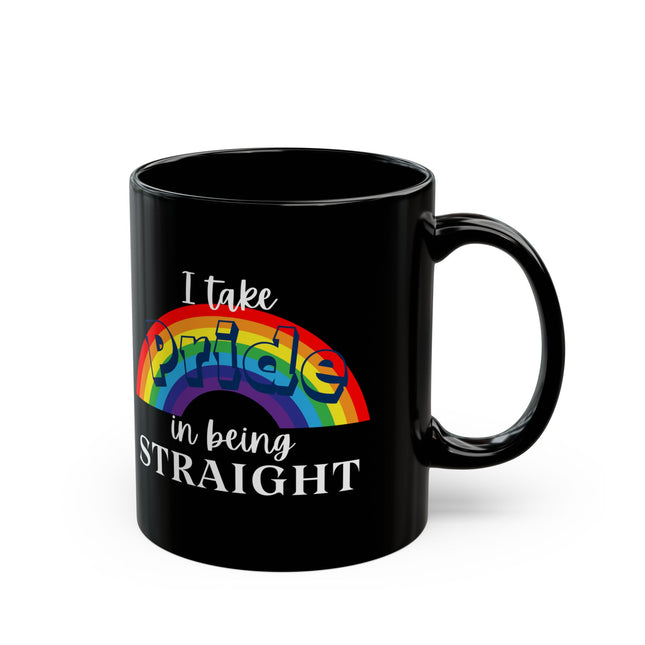 Funny Pride Coffee Mug, Proud Cup, Heterosexual Male or Female Mug, Humorous Not Gay Ceramic Black Coffee Cup 11oz