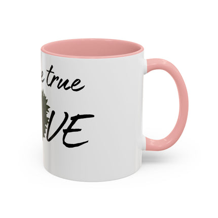 My One True Love Funny Weed Coffee Mug