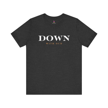 DOWN WITH OCD Funny Germaphobe T-Shirt - Obsessive Cleaning Humor Tee