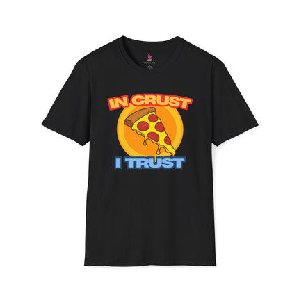 IN CRUST I TRUST Pizza Lovers Tee