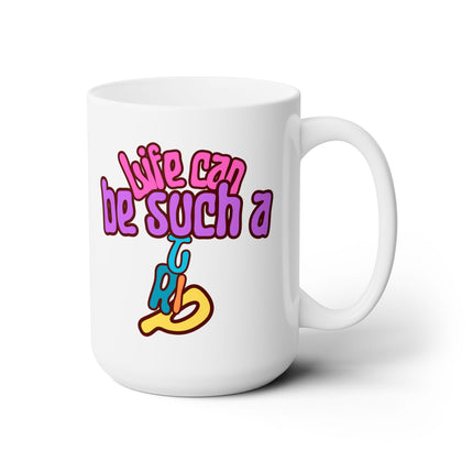 LIFE CAN BE SUCH A TRIP Funky Psychedelic Coffee Mug
