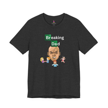 BREAKING DAD T-Shirt - Funny Breaking Bad Parody Father's Day Tee