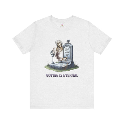 VOTING IS ETERNAL 2020 Political Humor T-Shirt - Funny Election Satire Tee