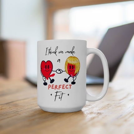 I THINK WE MAKE A PERFECT FIT Funny Valentines Couples Gift Coffee Cup
