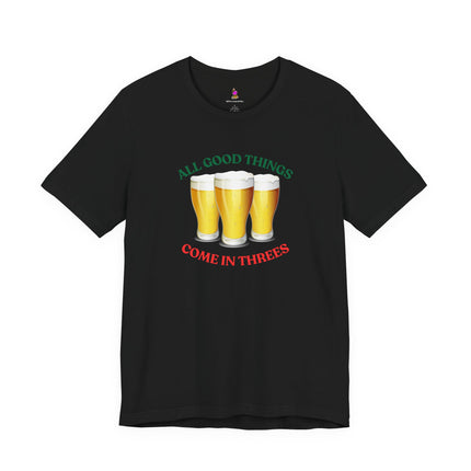 ALL GOOD THINGS COME IN THREES T-Shirt - Lucky Number Three Art Tee