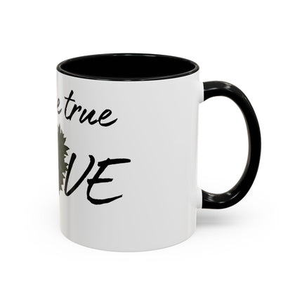 My One True Love Funny Weed Coffee Mug