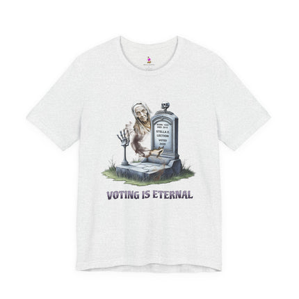 VOTING IS ETERNAL 2020 Political Humor T-Shirt - Funny Election Satire Tee
