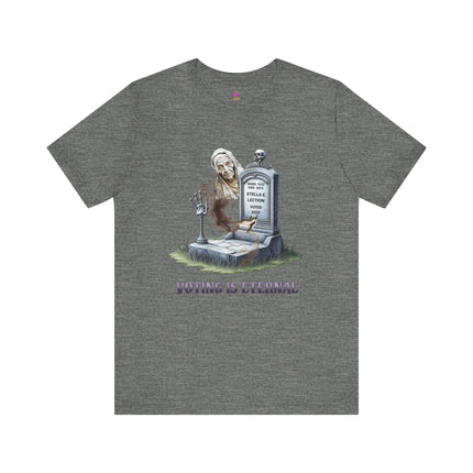 VOTING IS ETERNAL 2020 Political Humor T-Shirt - Funny Election Satire Tee