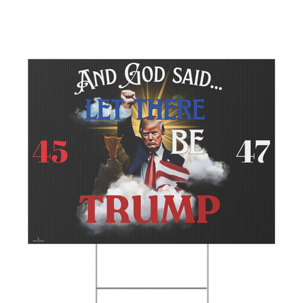 AND GOD SAID, LET THERE BE TRUMP Conservative Christian President Yard Sign
