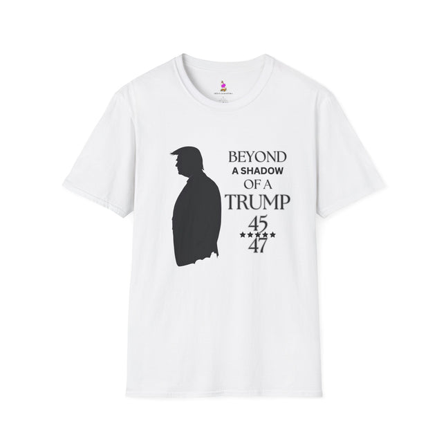 BEYOND A SHADOW OF A TRUMP 45/47 President DJT Shirt
