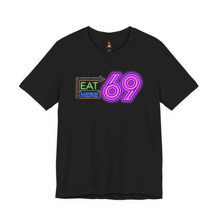 EAT HERE 69 Funny Sexual Humor T-Shirt