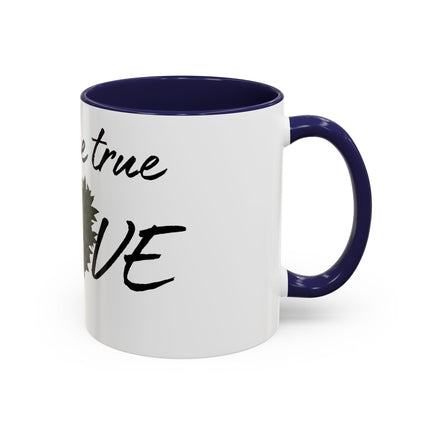 My One True Love Funny Weed Coffee Mug