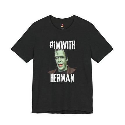 #I'M WITH HERMAN Funny Parody T-Shirt - Halloween Munsters Spoof Tee