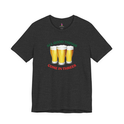 ALL GOOD THINGS COME IN THREES T-Shirt - Lucky Number Three Art Tee