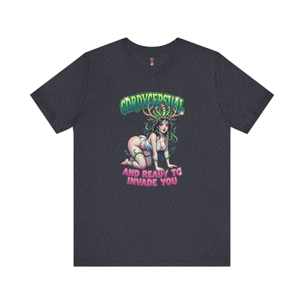 CORDYSEPSUAL...AND READY TO INVADE YOU T-Shirt Provocative Seductive Sexy Cartoon Tee