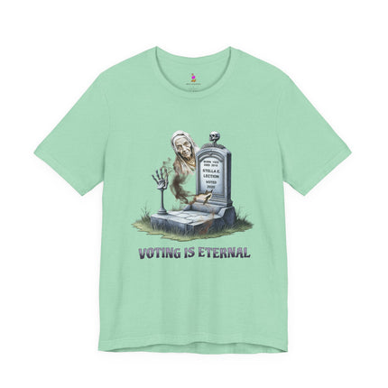 VOTING IS ETERNAL 2020 Political Humor T-Shirt - Funny Election Satire Tee