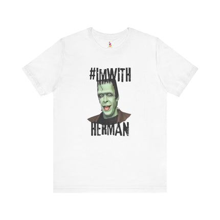 #I'M WITH HERMAN Funny Parody T-Shirt - Halloween Munsters Spoof Tee