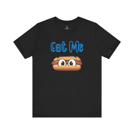 EAT ME T-Shirt - Funny Edgy Hot Dog Foodie Humor Tee