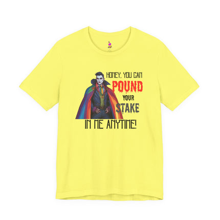 POUND YOUR STAKE IN ME ANYTIME! T-Shirt - Funny LGBTQ Vampire Pride Tee