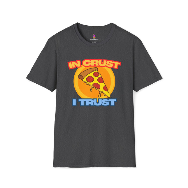 IN CRUST I TRUST Pizza Lovers Tee