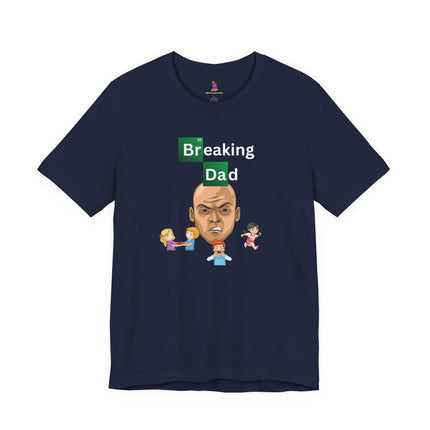 BREAKING DAD T-Shirt - Funny Breaking Bad Parody Father's Day Tee