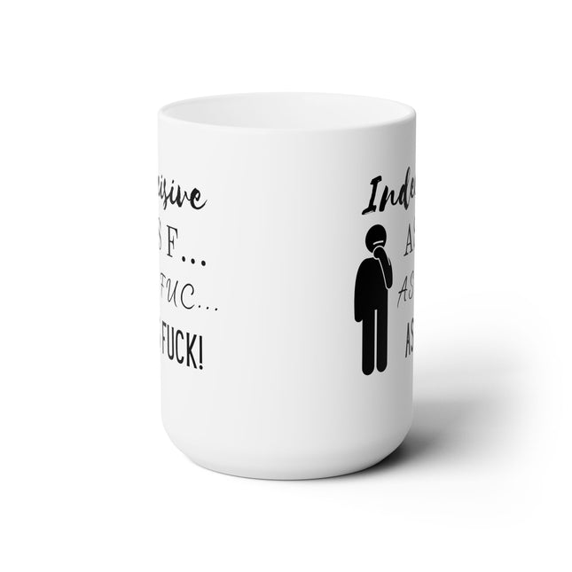 Indecisive as F***! Over-Thinker Ceramic Mug 15oz