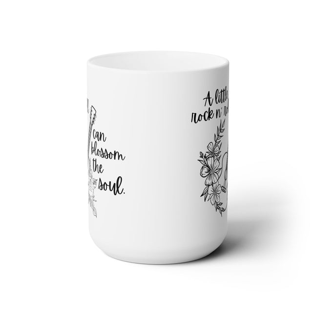 A Little Rock N' Roll Can Blossom The Soul Ceramic Coffee Mug 15oz