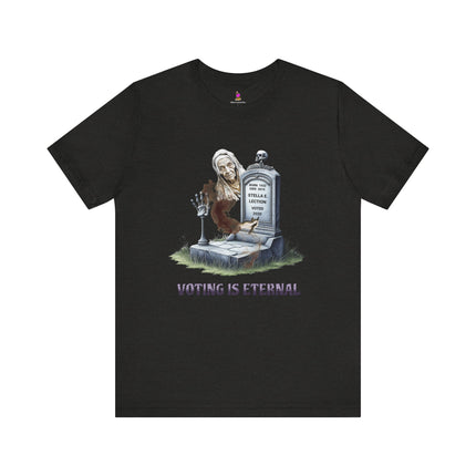 VOTING IS ETERNAL 2020 Political Humor T-Shirt - Funny Election Satire Tee