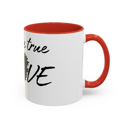 My One True Love Funny Weed Coffee Mug