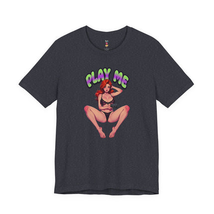 PLAY ME T-Shirt Provocative Seductive Sexy Cartoon Tee