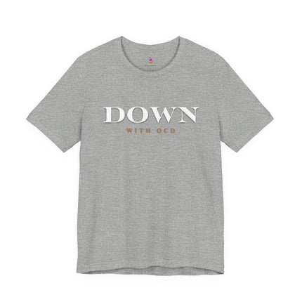 DOWN WITH OCD Funny Germaphobe T-Shirt - Obsessive Cleaning Humor Tee