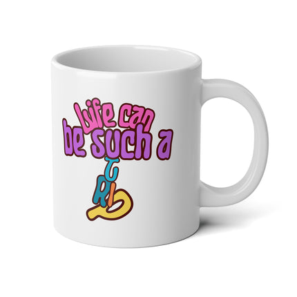 LIFE CAN BE SUCH A TRIP Psychedelic Mushroom 20oz Coffee Mug