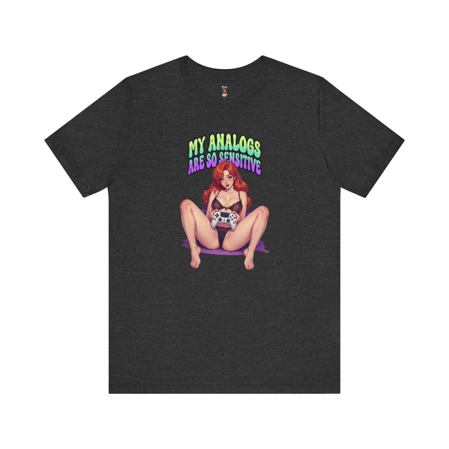 MY ANALOGS ARE SO SENSITIVE T-Shirt Provocative Seductive Sexy Cartoon Tee