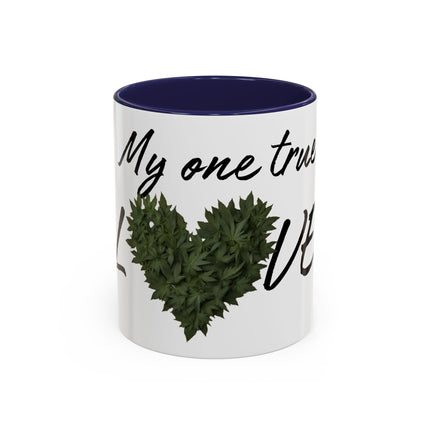 My One True Love Funny Weed Coffee Mug