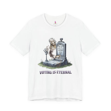 VOTING IS ETERNAL 2020 Political Humor T-Shirt - Funny Election Satire Tee