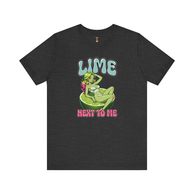 LIME NEXT TO ME T-Shirt Provocative Seductive Sexy Cartoon Tee