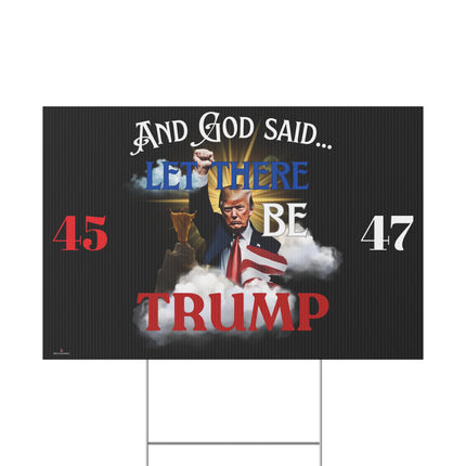 AND GOD SAID, LET THERE BE TRUMP Conservative Christian President Yard Sign