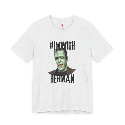 #I'M WITH HERMAN Funny Parody T-Shirt - Halloween Munsters Spoof Tee